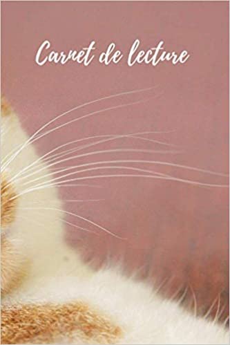 Carnet de lecture: carnet de lecture chat. Lisez la description juste en dessous pour savoir ce que contient ce carnet indir