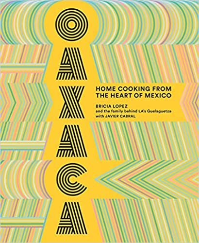 Oaxaca: Home Cooking from the Heart of Mexico ダウンロード