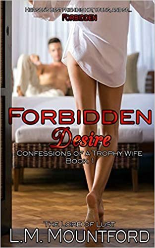 Forbidden Desires: Taken by her Son's Best Friend (Confessions of a Trophy Wife, Band 1) indir