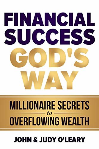 Financial Success God's Way: Millionaire Secrets to Overflowing Wealth (English Edition)