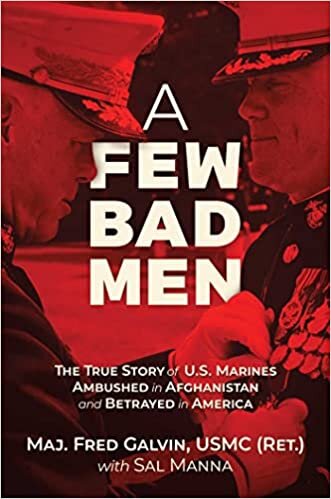 تحميل A Few Bad Men: The True Story of U.S. Marines Ambushed in Afghanistan and Betrayed in America