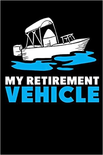 My Retirement Vehicle: 120 Pages I 6x9 I Scuba Diving Notebook I Funny Boating, Sailing & Vacation Gifts indir