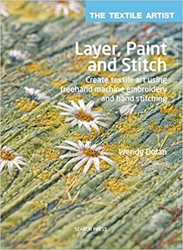 ダウンロード  Textile Artist: Layer, Paint and Stitch, The: Create textile art using freehand machine embroidery and hand stitching (The Textile Artist) 本