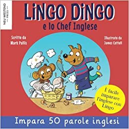 تحميل Lingo Dingo e lo Chef Inglese: imparare l&#39;inglese per i bambini con una storia divertente; libri inglese italiano bilingue per bambini; inglese per ... per i più piccoli) inglese per bambini