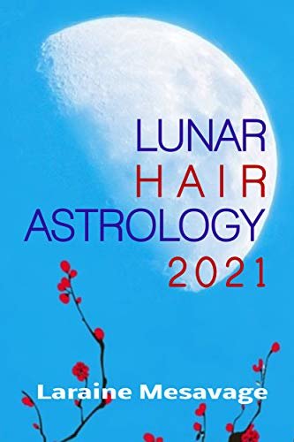 ダウンロード  Lunar Hair Astrology 2021: Daily calendar list of hours for hair care treatments according to traditional western astrological principles in harmony with the moon cycle. (English Edition) 本