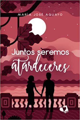 اقرأ Juntos seremos atardeceres (Spanish Edition) الكتاب الاليكتروني 
