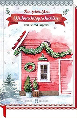 Die schönsten Weihnachtsgeschichten: von Selma Lagerlöf indir