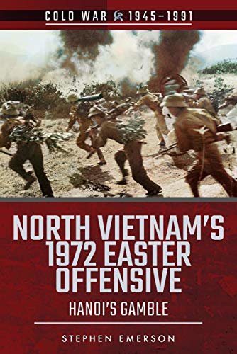 ダウンロード  North Vietnam's 1972 Easter Offensive: Hanoi's Gamble (Cold War, 1945–1991) (English Edition) 本