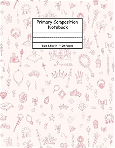 8.5 x 11 (120 pages): Story Journal Dotted Midline and Picture Space | Grades K-2 Composition School Exercise Book |120 Story Pages (Cute Princess Composition Notebook For Kids)