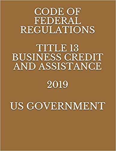 اقرأ Code of Federal Regulations Title 13 Business Credit and Assistance 2019 الكتاب الاليكتروني 
