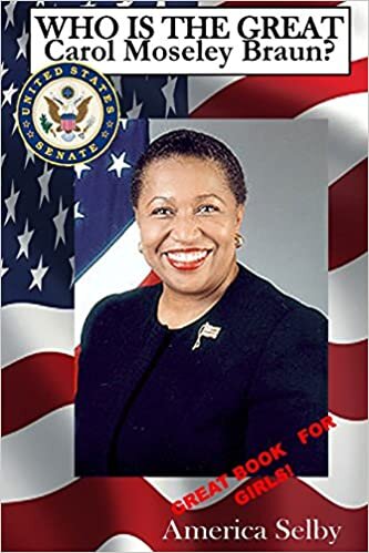 Who is the Great Carol Mosley Braun? First African American U.S. Senator: Who is the Great Carol Mosley Braun? First African American U.S. Senator: Volume 6 (Great Women) indir