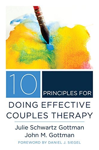 ダウンロード  10 Principles for Doing Effective Couples Therapy (Norton Series on Interpersonal Neurobiology) (English Edition) 本