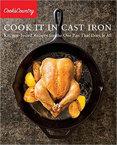 ダウンロード  Cook It in Cast Iron: Kitchen-Tested Recipes for the One Pan That Does It All (Cook's Country) 本