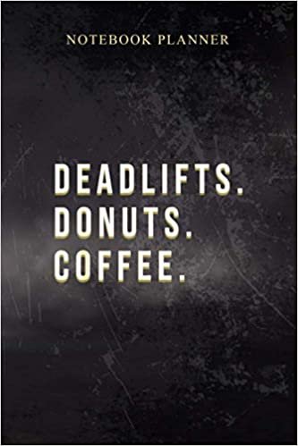 ダウンロード  Notebook Planner Weight Lifting Powerlifting Deadlifts Donuts Coffee Quote: 6x9 inch, Cute, Simple, Business, Work List, 114 Pages, Book, Diary 本