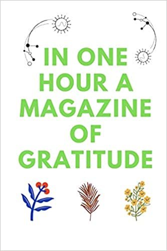 In one hour a magazine of gratitude