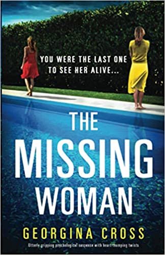 The Missing Woman: Utterly gripping psychological suspense with heart-thumping twists