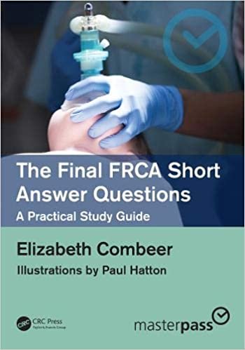 The Final FRCA Short Answer Questions: A Practical Study Guide (MasterPass)