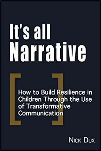 تحميل It’s All Narrative: How to build resilience in children through the use of transformative communication