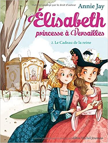 indir Le cadeau de la reine: Elisabeth, princesse à Versailles - tome 2 (A.M. ELISABETH)