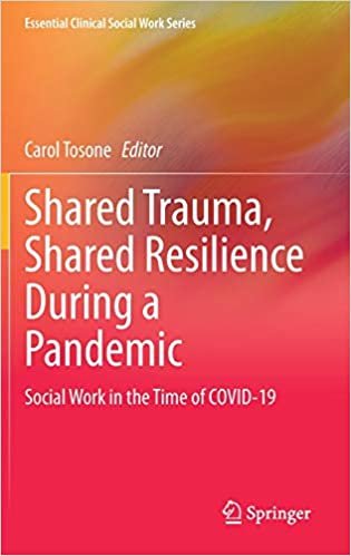 ダウンロード  Shared Trauma, Shared Resilience During a Pandemic: Social Work in the Time of COVID-19 (Essential Clinical Social Work Series) 本
