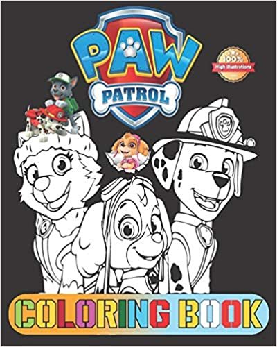 ダウンロード  Paw Patrol Coloring Book: Coloring Book for Kids and Fans +60 PURE Pictures The ORIGINAL BOOK, a NEW BOOK, LATEST Version, PURE Pictures high QUALITY, Suitable for adults, teens and children 本
