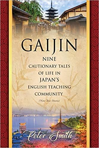 ダウンロード  Gaijin: Nine Cautionary Tales of Life in Japan's English Teaching Community 本