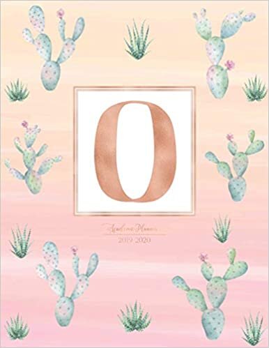 Academic Planner 2019-2020: Cactus Cacti Rose Gold Monogram Letter O Pink Watercolor Academic Planner July 2019 - June 2020 for Students, Moms and Teachers (School and College) indir