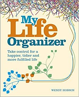 indir My Life Organizer: Take Control for a Happier, Tidier and More Fulfilled Life