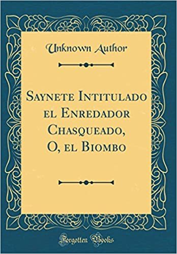 Saynete Intitulado el Enredador Chasqueado, O, el Biombo (Classic Reprint) indir