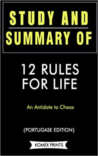 Study Guide & Summary Of 12 Rules of Life: An Antidote to Chaos (PORTUGUESE Edition)