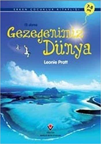ERKEN ÇOCUKLUK KİTAPLIĞI GEZEGENİMİZ DÜNYA indir