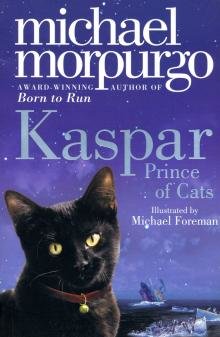 Бесплатно   Скачать Michael Morpurgo: Kaspar. Prince of Cats