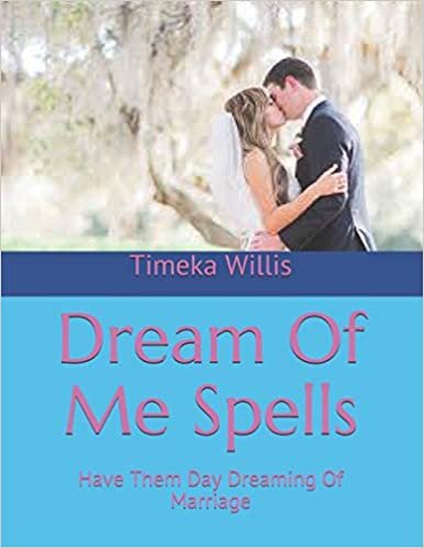 indir Dream Of Me Spells: Have Them Day Dreaming Of Marriage