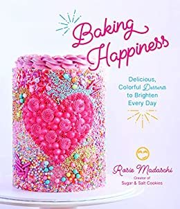 ダウンロード  Baking Happiness: Delicious, Colorful Desserts to Brighten Every Day (English Edition) 本