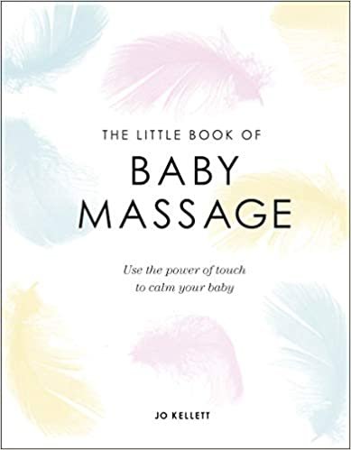 تحميل The Little Book of Baby Massage: Use the Power of Touch to Calm Your Baby