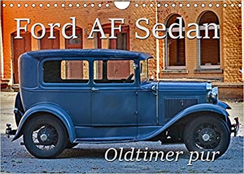 Ford AF Sedan (Wandkalender 2022 DIN A4 quer): Oldtimer pur (Monatskalender, 14 Seiten )