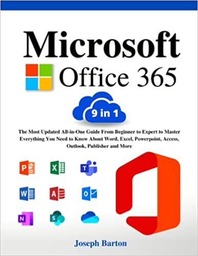 ダウンロード  Microsoft Office 365: [9 in 1] The Most Updated All-in-One Guide From Beginner to Expert to Master Everything You Need to Know About Word, Excel, Powerpoint, Access, Outlook, Publisher and More 本