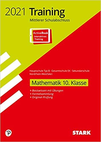 STARK Training Mittlerer Schulabschluss 2021 - Mathematik 10. Klasse - Hauptschule Typ B/Gesamtschule EK / Sekundarschule - NRW: Ausgabe mit ActiveBook indir