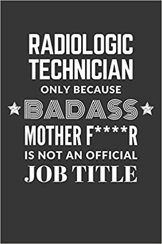 indir Radiologic Technician Only Because Badass Mother F****R Is Not An Official Job Title Notebook: Lined Journal, 120 Pages, 6 x 9, Matte Finish