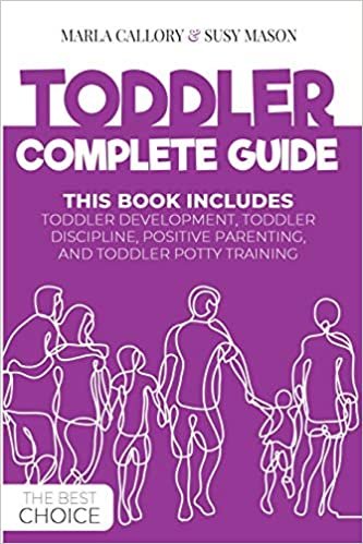 indir TODDLER COMPLETE GUIDE: THIS BOOK INCLUDES: TODDLER DEVELOPMENT, TODDLER DISCIPLINE, POSITIVE PARENTING, AND TODDLER POTTY- TRAINING
