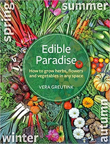 Edible Paradise: How to grow herbs, flowers and veggies in any space