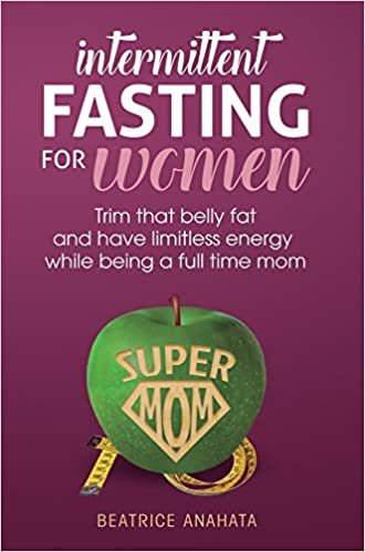 تحميل Intermittent Fasting for women: Trim that belly fat and have limitless energy while being a full time mom