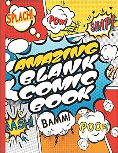 indir Amazing Blank Comic Book: Draw Your Own Comics With Unique 10 Different Blank Templates Panel Layouts 120 Pages Boys, Girls, Kids, s Can Express Creativity in This Large 8.5”x11&quot; Sketch Notebook