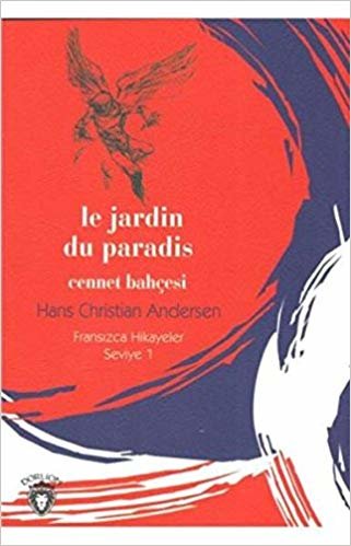 Le Jardin Du Paradis: Cennet Bahçesi - Fransızca Hikayeler Seviye 1 indir