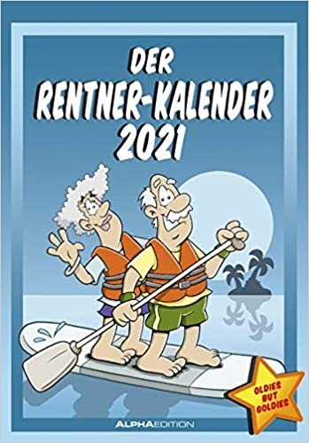 Der Rentner-Kalender 2021 - Bild-Kalender 24x34 cm - mit lustigen Cartoons - Humor-Kalender - Comic - Wandkalender - mit Platz für Notizen - Alpha Edition indir