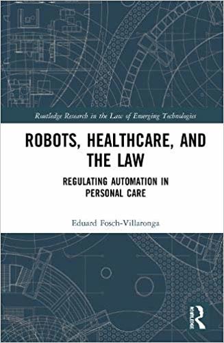اقرأ Robots, Healthcare, and the Law: Regulating Automation in Personal Care الكتاب الاليكتروني 