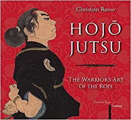 ダウンロード  Hojojutsu: The Warrior's Art of the Rope 本