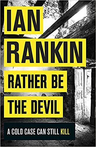 Rather Be the Devil: The superb Rebus No.1 bestseller (Inspector Rebus 21) indir