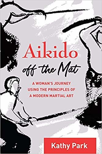تحميل Aikido Off Mat: رحلة امرأة واحدة تستخدم أسيكدو للحفاظ على سانس في الجسم، والعقل، والروح