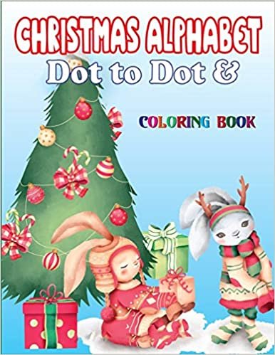 ダウンロード  Christmas Alphabet Dot to Dot & Coloring book: Children’s Christmas Alphabet Gift-50 Beautiful Pages-Christmas Alphabet Alphabet 本